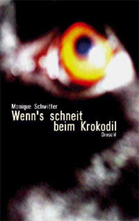 Monique Schwitter (Suisse), Prix Robert Walser 2006 pour Wenn’s schneit beim Krokodil.