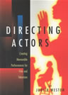 Directing Actors: Creating Memorable Performances for Film and Television (Paperback), by Judith Weston. ISBN-13: 978-0941188241  paperback: 300 pages. Directing film or television is a high-stakes oppucatiopn - the white water rafting of entertainment jobs. It captures your full attention at every moment, calling on you to commit every resource and stretch yourself to the limit. But for many directors, the excitement they feel about a new project tightens into anxiety when it comes to working with actors. 
